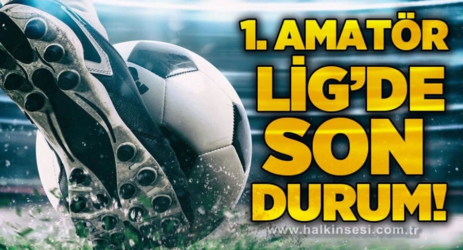 BİRİNCİ AMATÖR KÜMEDE 9.HAFTA MAÇLARI TAMAMLANDI